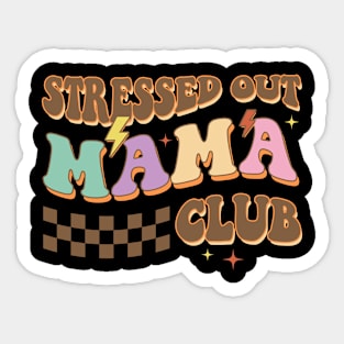 Womens Stressed Out Mama Club Gift For Mom Mothers Day Sticker